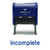 Incomplete Teacher Self Inking Rubber Stamp (Blue Ink) - Medium