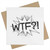'WTF ?! Comic Speech Bubble' Blank Greeting Card (GC00051703)