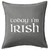 HARD EDGE DESIGN Today I'm Irish Grey Throw Pillow with Polyester Filling