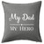 HARD EDGE DESIGN My Dad My Hero Grey Throw Pillow with Polyester Filling