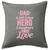 HARD EDGE DESIGN Dad A Son's Hero A Daughter's Love Grey Throw Pillow with Polyester Filling