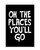 Home Of Merch Motivation Ho The Places You ll Go Motivational Poster 16X24 Inches
