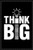 SJC Think Big Wall Poster Print|Classroom Office Business Dorm Home Office|18 X 12 In|SJC79