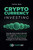 Cryptocurrency Investing: Step-By-Step Guide to Benefit from Crypto by Investing Long Term and Trading Short Term Following the Smart Money Strategies on DeFi Blockchains