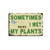 Tin Metal Signs Funny Garden Tin Signs,Sometimes I Wet My Plants,Garden Posters Wall Decor,Garden Farmhouse Countryside Home Wall Decor,Best Gifts for New Year 8X12 inch Tin Painting