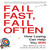 Fail Fast, Fail Often: How Losing Can Help You Win