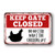 Keep Gate Closed No Matter What the Chickens Say, Chicken Coop Sign, Chicken Gifts for Chicken Lovers, Chicken Warning Yard Sign 8"x12"