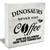Dinosaurs Never Had Coffee Wood Box Sign Rustic Coffee Wooden Box Sign Home Kitchen Coffee Bar Desk Shelf Decor (5 X 5 Inch)