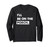 I'll Be On The Porch - Funny Saying Sarcastic Humor Novelty Long Sleeve T-Shirt