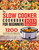 The 2023 Slow Cooker Cookbook for Beginners: 1200 Days Super-Easy, Tasty & Healthy Crockpot Recipes for Beginners and Professionals Alike