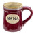 Nana Coffee Mug Porcelain - 18 Ounce -  My Claim To Joy Love and Legacy - Burton and Burton