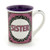 Our Name Is Mud 16-Ounce 'Sister' Mug by Lorrie Veasey, 4.5-Inch