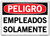 Vestil Spanish Danger Sign SI-D-03-E-AC-130-S, Employees Only, EMPLEADOS SOLAMENTE, 20.5X14.5 ALUM COMP .130