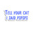 Tell Your Cat I Said Pspsps Sticker Decal Notebook Car Laptop 1.5"x5.5" (Color)