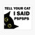 Funny Tell Your Cat I Said Pspsps Sticker-Vinyl -Decal for Car Bumper,Wide,Window, Laptop,Waterbottle |Waterproof| 5"