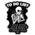 to Do List Funny Drink Coffee Stickers - 2 Pack of 3" Stickers - Waterproof Vinyl for Car, Phone, Water Bottle, Laptop - Funny Slapping Stupid People Humor Decals (2-Pack)