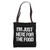 I'm Just Here For The Food - Funny Saying Sarcastic Food Tote Bag