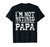 I'm Not Retired I'm A Professional Papa T-Shirt T-Shirt