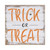 Simply Said, INC Perfect Pallets Petites - Trick or Treat! Halloween Decor, 6x6 in Rustic Wood Sign PET1986