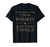 That's What I Do I Drink Whiskey And I Know Things T-Shirt