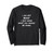 I Am Not Bossy I Just Know What You Should Be Doing Funny Long Sleeve T-Shirt
