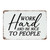 Work Hard And Be Nice to People 8x12 Inch Metal Signs Outdoor Decorative Laundry Office Outside Man Cave Decor Garage Signs Tin Signs for Business