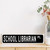 School Librarian Gift Wooden Sign Profession School Librarian Decor Wood Sign Plaques School Librarian Wall Home Decoration Plaque Custom Street Sign Kitchen Laundry Room Wall Decor