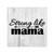 Strong Like Mama1 Canvas Print Picture for Dorm Room Decor Motivational Canvas Wall Art Quotes for Sofa Laundry Rustic Decor 12x12 Inch
