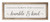 Always Stay Humble and Kind Rustic Wood Sign 6x18 (Frame Included)