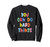You Can Do Hard Things, State Testing Day teacher test day Sweatshirt
