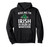 Kiss Me I'm Irish Or Drunk Or Whatever St Patricks Day Lucky Pullover Hoodie