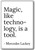 Magic, like technology, is a tool. - Mercedes Lackey - quotes fridge magnet, White