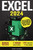 Excel: The Absolute Beginner's Guide to Maximizing Your Excel Experience for Maximum Productivity and Efficiency With all Formulas & Functions and Practical Examples