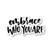 Embrace Who You are Sticker Inspirational Quotes Stickers - Laptop Stickers - 2.5" Vinyl Decal - Laptop, Phone, Tablet Vinyl Decal Sticker S81847