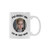 WECE I'm Right on Top of That Coffee Mug,Tea Cup, Ceramic Material Mugs,White 11oz