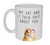 My Cat and I Talk Shit About You Funny Coffee or Tea Mug