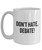 Debater Coffee Mug - Debate Teacher or Coach Gift - Debate Club Mug - Don't Hate, Debate!
