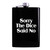 Sorry The Dice Said No - 8oz Hip Alcohol Drinking Flask, Black