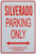 SILVERADO PARKING ONLY - Miniature Fun Parking Signs