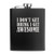 7 oz Stainless Steel Hip Flask I Don't Get Drunk I Get Awesome (Black)