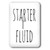 3dRose 3DRose Merchant-Quote - Image of Starter Fluid Quote - single toggle switch (lsp_305271_1)