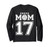 Custom Proud Volleyball Mom Number 17 Personalized Women Long Sleeve T-Shirt