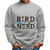 Cool Birdwatching Gift Idea for Bird Lovers Birder Grey White Muticolor Unisex Sweatshirt