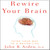 Rewire Your Brain: Think Your Way to a Better Life