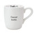 Santa Barbara Design Studio That's All White Ceramic Coffee Mug, 16-Ounce, Cancer Sucks