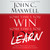 Sometimes You Win--Sometimes You Learn: Life's Greatest Lessons Are Gained from Our Losses