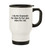 Knick Knack Gifts I Am Not Responsible For What My Face Does When You Talk - 14oz Stainless Steel Travel Mug, White