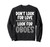 Dont look for Love look for Oboes Oboist Sweatshirt