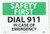 NMC SF116PB OSHA Sign, Legend "SAFETY FIRST - DIAL 911 IN CASE OF EMERGENCY", 14" Length x 10" Height, Pressure Sensitive Vinyl, Black/Green on White