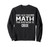 The Answer Is Oboe Funny Math Teacher Student Sweatshirt